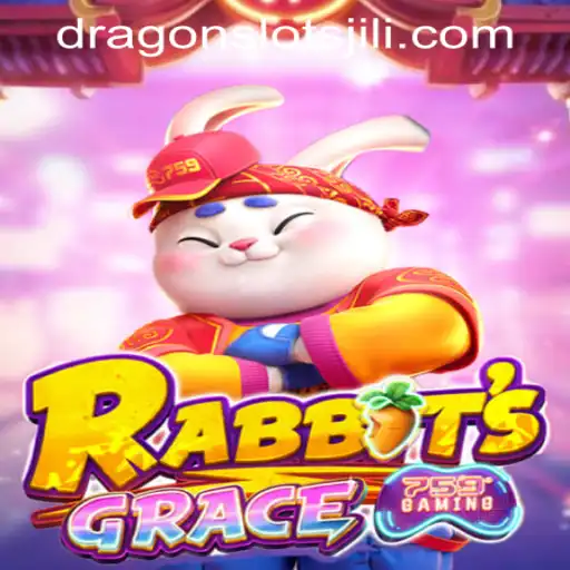 Exploring the Enchanting World of RabbitsGrace and DRAGONSLOTS JILI